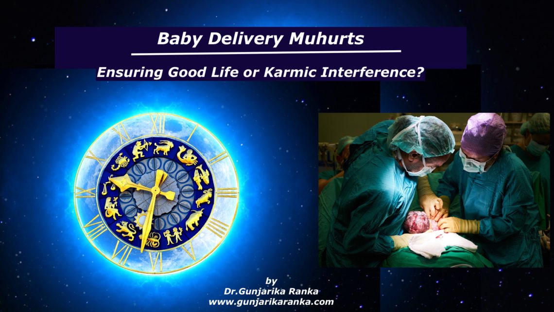 Baby Delivery Muhurts : Ensuring Good Life or Karmic Interference?